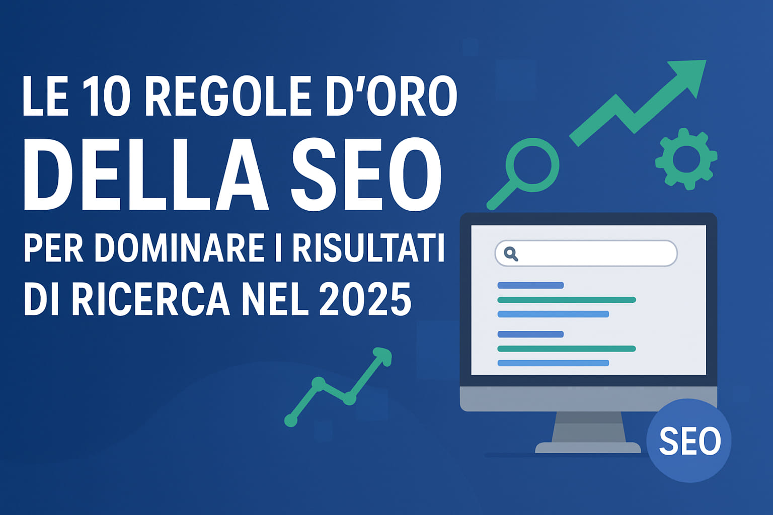 Le 10 Regole d’Oro della SEO per il 2025 | Guida gbmaster